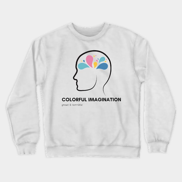 COLORFUL IMAGINATION (Light) Crewneck Sweatshirt by A. R. OLIVIERI